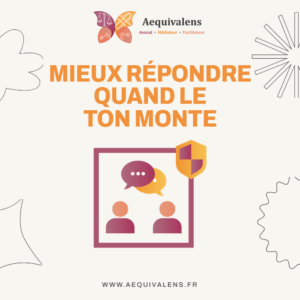 Mieux répondre quand le ton monte